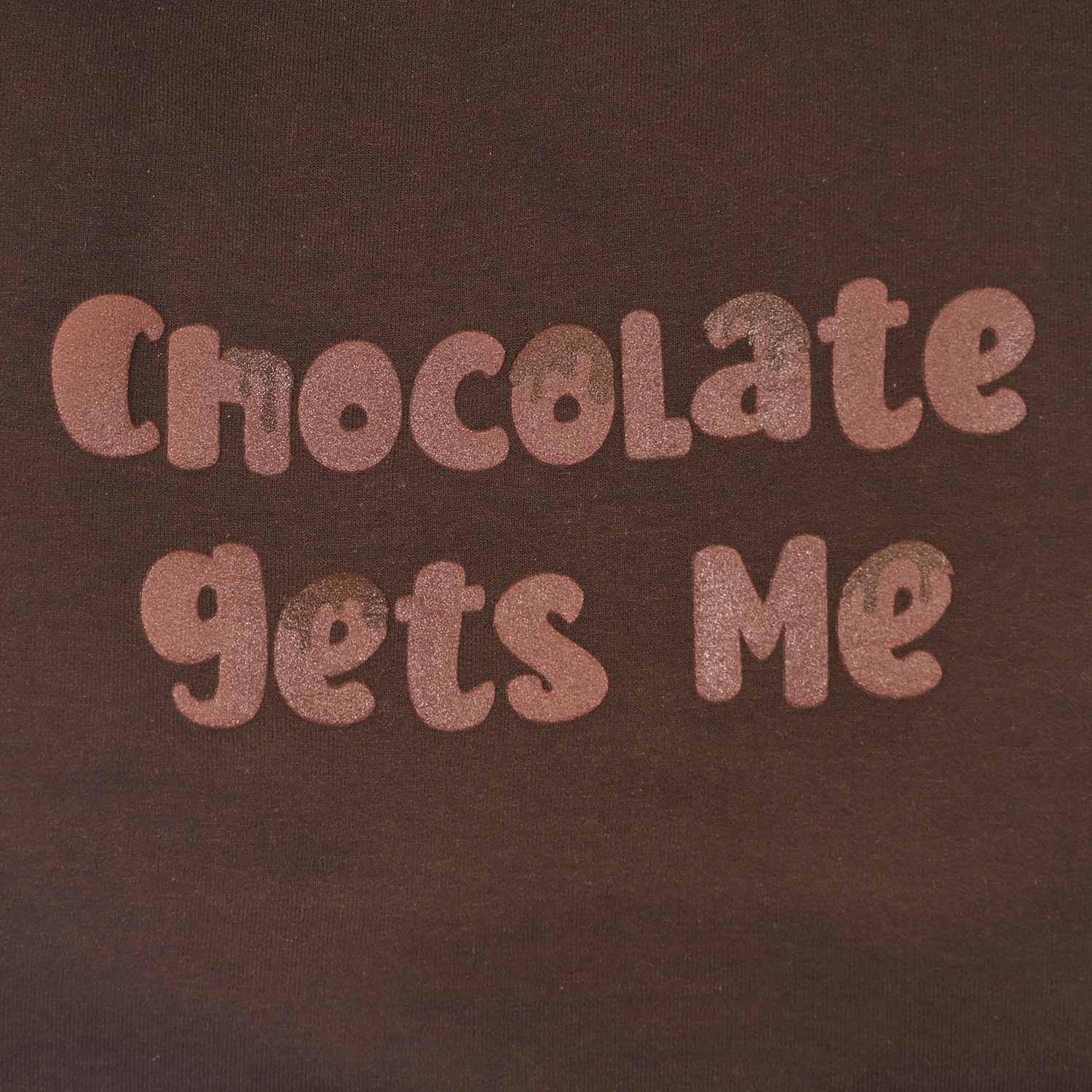 Chocolate Gets Me Sweatshirt Close Up