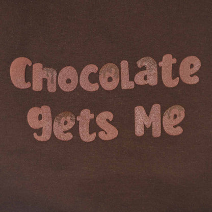 Chocolate Gets Me Sweatshirt Close Up
